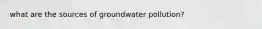 what are the sources of groundwater pollution?