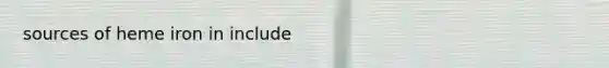 sources of heme iron in include