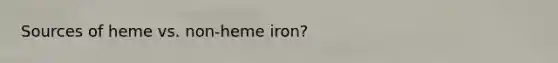 Sources of heme vs. non-heme iron?