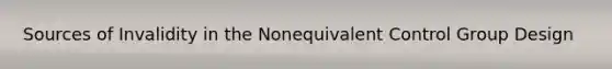 Sources of Invalidity in the Nonequivalent Control Group Design