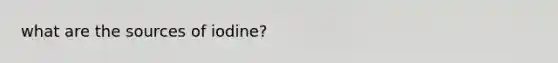what are the sources of iodine?