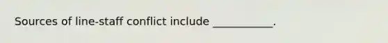 Sources of line-staff conflict include ___________.