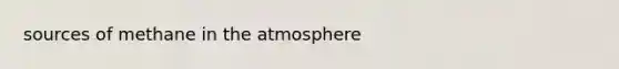 sources of methane in the atmosphere