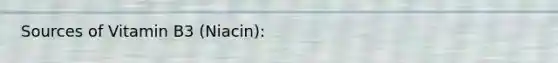 Sources of Vitamin B3 (Niacin):