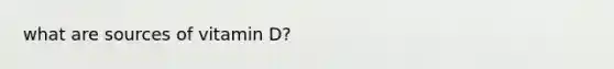 what are sources of vitamin D?