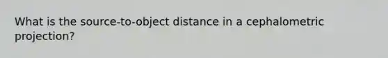 What is the source-to-object distance in a cephalometric projection?