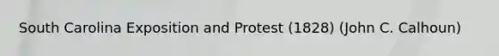 South Carolina Exposition and Protest (1828) (John C. Calhoun)