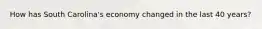 How has South Carolina's economy changed in the last 40 years?