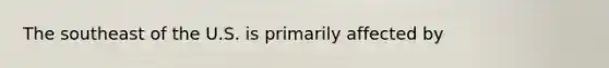 The southeast of the U.S. is primarily affected by