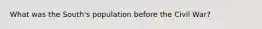 What was the South's population before the Civil War?