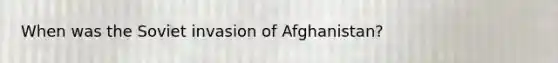 When was the Soviet invasion of Afghanistan?