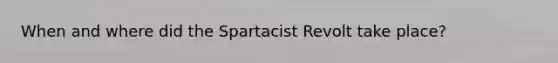 When and where did the Spartacist Revolt take place?