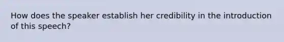 How does the speaker establish her credibility in the introduction of this speech?