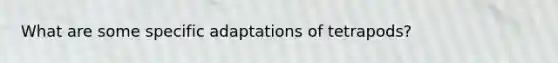 What are some specific adaptations of tetrapods?