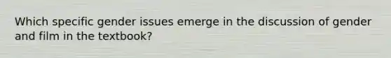 Which specific gender issues emerge in the discussion of gender and film in the textbook?