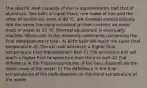 The specific heat capacity of iron is approximately half that of aluminum. Two balls of equal mass, one made of iron and the other of aluminum, both at 90 °C, are dropped simultaneously into the same thermally insulated jar that contains an equal mass of water at 25 °C. Thermal equilibrium is eventually reached. Which one of the following statements concerning the final temperatures is true? A) Both balls will reach the same final temperature. B) The iron ball will reach a higher final temperature than the aluminum ball. C) The aluminum ball will reach a higher final temperature than the iron ball. D) The difference in the final temperatures of the balls depends on the initial mass of the water. E) The difference in the final temperatures of the balls depends on the initial temperature of the water.