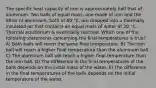 The specific heat capacity of iron is approximately half that of aluminum. Two balls of equal mass, one made of iron and the other of aluminum, both at 80 °C, are dropped into a thermally insulated jar that contains an equal mass of water at 20 °C. Thermal equilibrium is eventually reached. Which one of the following statements concerning the final temperatures is true? A) Both balls will reach the same final temperature. B) The iron ball will reach a higher final temperature than the aluminum ball. C) The aluminum ball will reach a higher final temperature than the iron ball. D) The difference in the final temperatures of the balls depends on the initial mass of the water. E) The difference in the final temperatures of the balls depends on the initial temperature of the water.