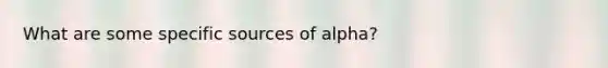 What are some specific sources of alpha?