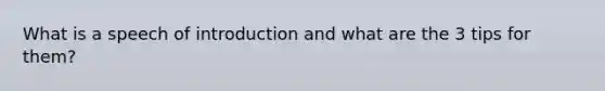 What is a speech of introduction and what are the 3 tips for them?