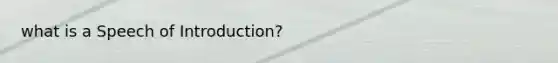 what is a Speech of Introduction?