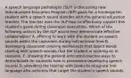 A speech language pathologist (SLP) is discussing new Individualized Education Program (IEP) goals for a kindergarten student with a speech sound disorder with the general education teacher. The teacher asks the SLP how to effectively support this student's goals during classroom instruction. Which of the following actions by the SLP would best demonstrate effective collaboration? A. offering to work with the student on speech sounds within the classroom during instructional time B. developing classroom coloring worksheets that depict words starting with speech sounds that the student is working on in sessions. C. showing the general education teacher ways to demonstrate for students how to pronounce developing speech sounds D. providing the teacher with books to integrate into language arts activities that target the student's speech sounds.