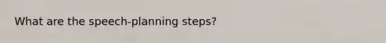 What are the speech-planning steps?