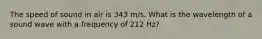 The speed of sound in air is 343 m/s. What is the wavelength of a sound wave with a frequency of 212 Hz?