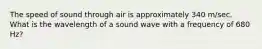 The speed of sound through air is approximately 340 m/sec. What is the wavelength of a sound wave with a frequency of 680 Hz?