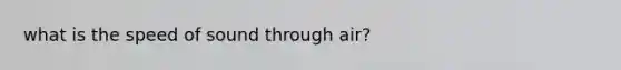 what is the speed of sound through air?