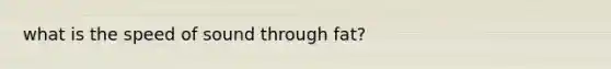 what is the speed of sound through fat?
