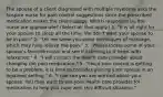 The spouse of a client diagnosed with multiple myeloma asks the hospice nurse for pain control suggestions since the prescribed medication makes the client sleepy. Which responses by the nurse are appropriate? (Select all that apply.) 1. "It is all right for your spouse to sleep all the time. We don't want your spouse to be in pain." 2. "Let me show you some techniques of massage, which may help relieve the pain." 3. "Please locate some of your spouse's favorite music and see if listening to it helps with relaxation." 4. "I will contact the health care provider about changing the pain medication." 5. "Since pain control is getting to be a problem, it is time to consider placing your spouse in an inpatient setting." 6. "I can see you are worried about your spouse. You may want to ask your health care provider for medication to help you cope with this difficult situation."