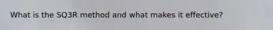 What is the SQ3R method and what makes it effective?