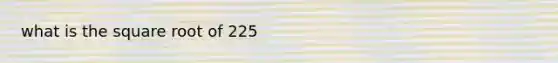 what is the square root of 225