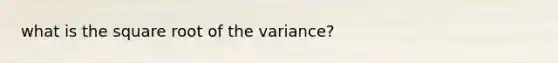 what is the square root of the variance?