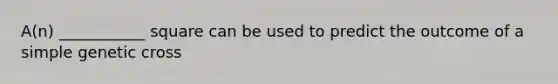 A(n) ___________ square can be used to predict the outcome of a simple genetic cross