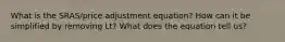 What is the SRAS/price adjustment equation? How can it be simplified by removing Lt? What does the equation tell us?