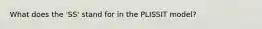 What does the 'SS' stand for in the PLISSIT model?
