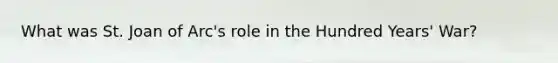 What was St. Joan of Arc's role in the Hundred Years' War?