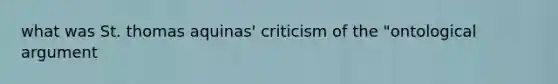 what was St. thomas aquinas' criticism of the "ontological argument