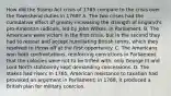 How did the Stamp Act crisis of 1765 compare to the crisis over the Townshend duties in 1768? A. The two crises had the cumulative effect of greatly increasing the strength of England's pro-American radicals, led by John Wilkes, in Parliament. B. The Americans were victors in the first crisis, but in the second they had to retreat and accept humiliating British terms, which they resolved to throw off at the first opportunity. C. The Americans won both confrontations, reinforcing convictions in Parliament that the colonies were not to be trifled with; only George III and Lord North stubbornly kept demanding concessions. D. The stakes had risen: In 1765, American resistance to taxation had provoked an argument in Parliament; in 1768, it produced a British plan for military coercion.