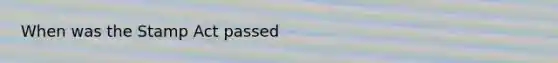 When was the Stamp Act passed
