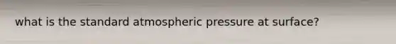 what is the standard atmospheric pressure at surface?