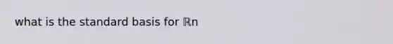 what is the standard basis for ℝn