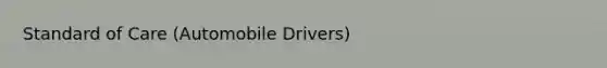 Standard of Care (Automobile Drivers)