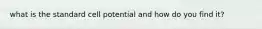 what is the standard cell potential and how do you find it?
