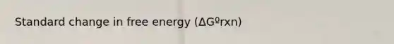 Standard change in free energy (ΔGºrxn)