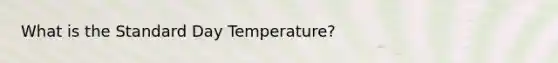 What is the Standard Day Temperature?