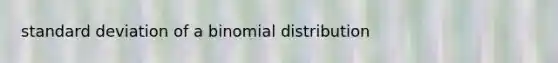 standard deviation of a binomial distribution