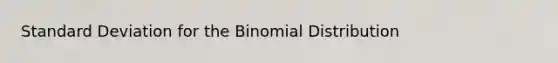 Standard Deviation for the Binomial Distribution