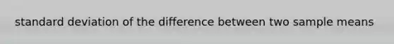 standard deviation of the difference between two sample means